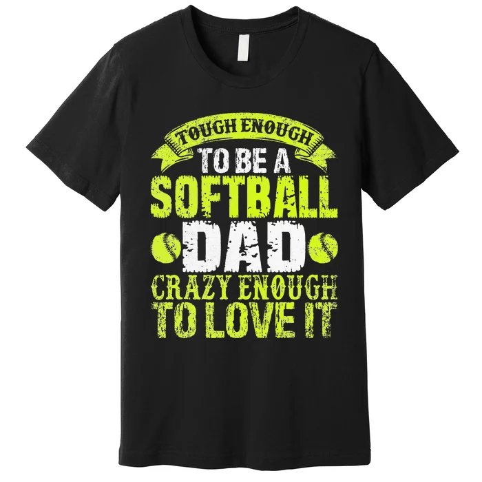 Dad Softball Fun Baller's Father Design Sports Humor Premium T-Shirt