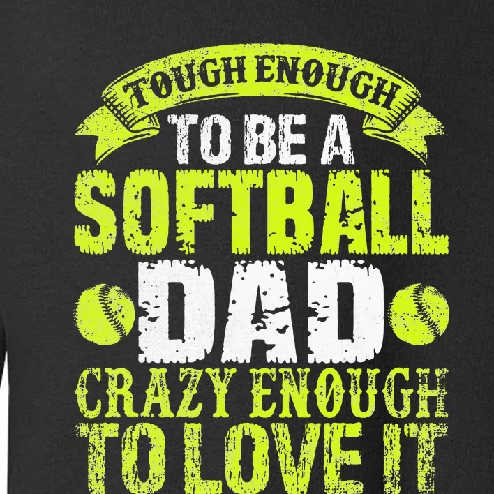 Dad Softball Fun Baller's Father Design Sports Humor Toddler Sweatshirt