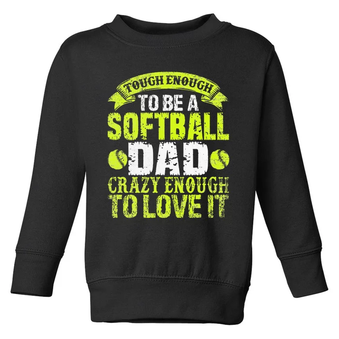 Dad Softball Fun Baller's Father Design Sports Humor Toddler Sweatshirt