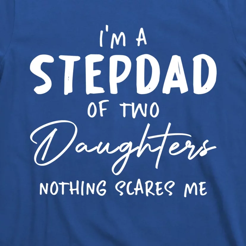 Daughters Stepfather Family Daddy Fathers Day Funny Stepdad Gift T-Shirt