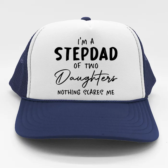 Daughters Stepfather Family Daddy Fathers Day Funny Stepdad Gift Trucker Hat