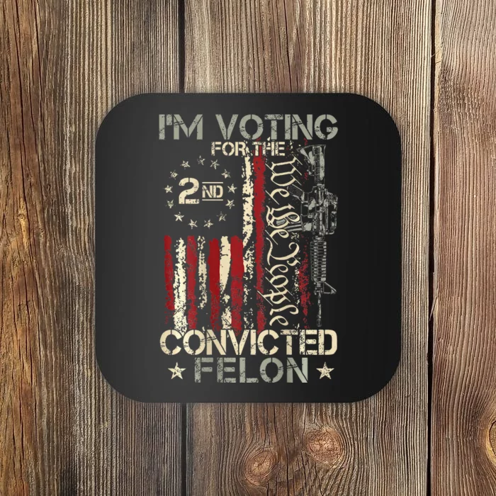 Double Sided Front And Back IM Voting Convicted Felon 2024 Coaster