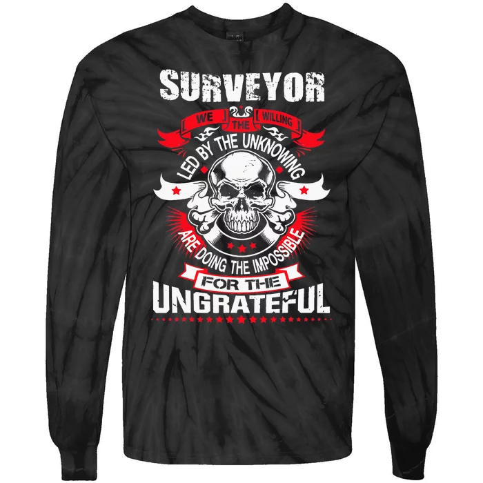 Do Survey For Ungrateful Land Surveyor Tie-Dye Long Sleeve Shirt