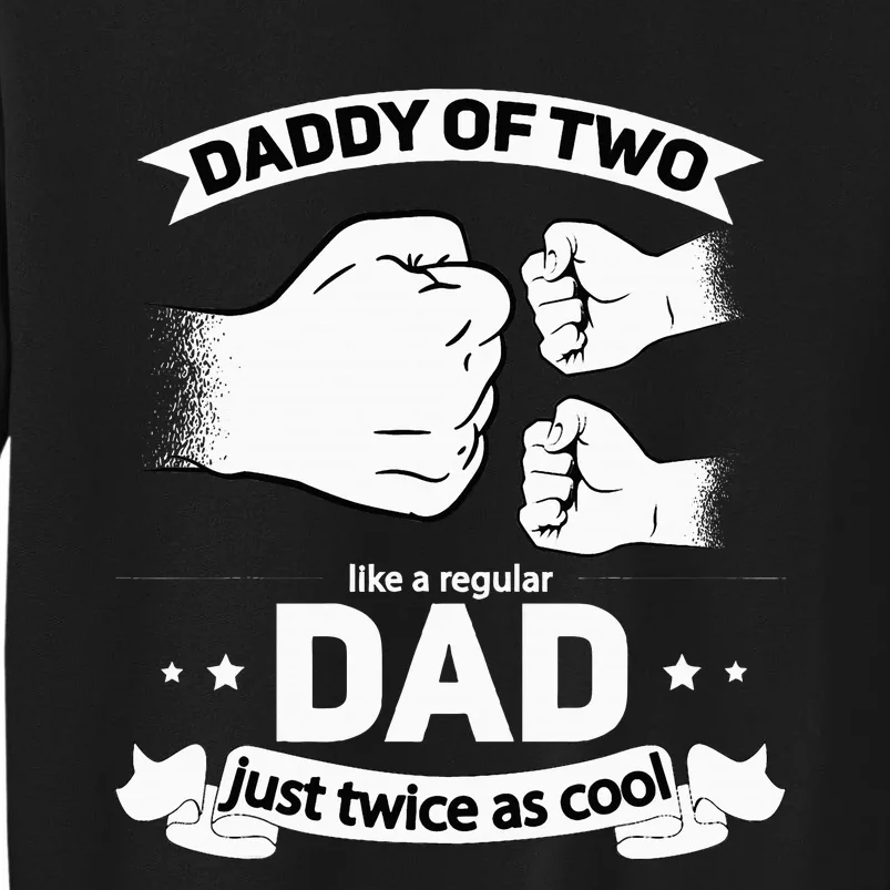 Dad Squared Fathers Day Dad Of Two Cool Daddy Of 2 Tall Sweatshirt