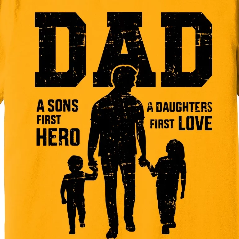 Dad Sons First Hero Daughter Love For Fathers Day Premium T-Shirt