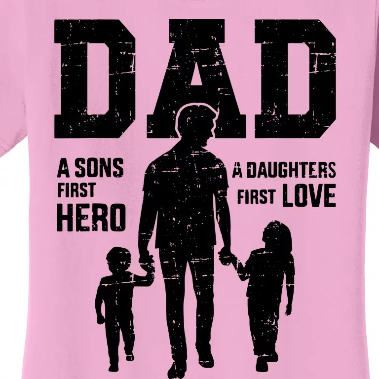 Dad Sons First Hero Daughter Love For Fathers Day Women's T-Shirt