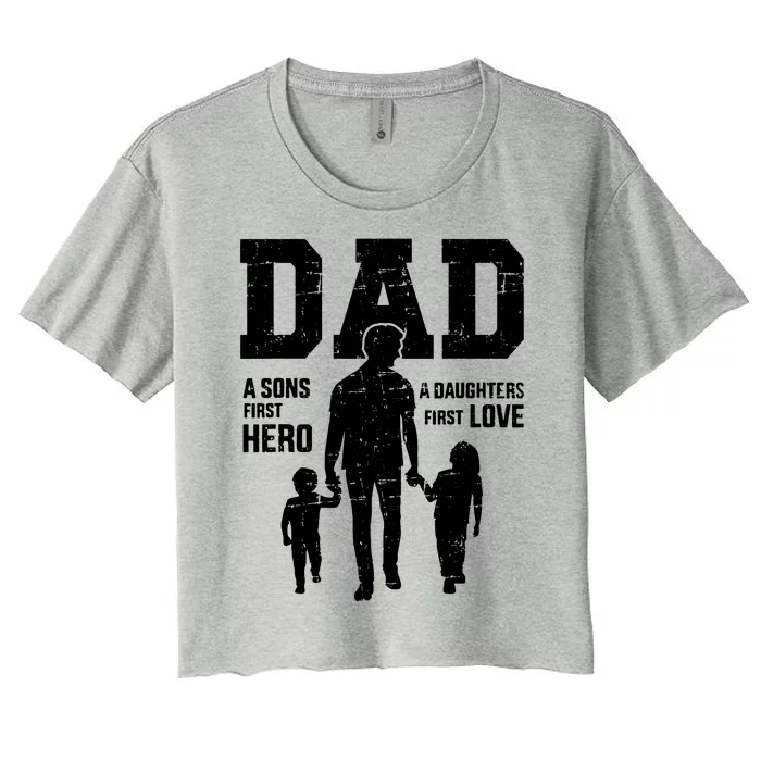 Dad Sons First Hero Daughter Love For Fathers Day Women's Crop Top Tee