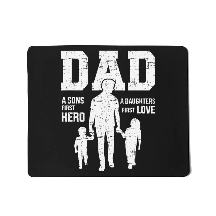 Dad Sons First Hero Daughter Love For FatherS Day Mousepad