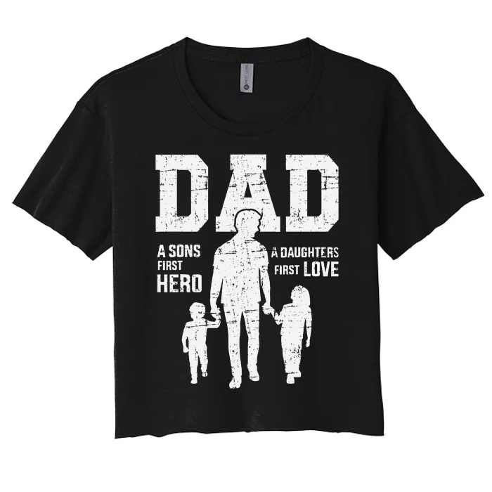 Dad Sons First Hero Daughter Love For FatherS Day Women's Crop Top Tee