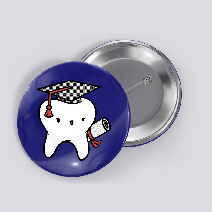 Dentist School Graduate Tooth Funny Gift Button