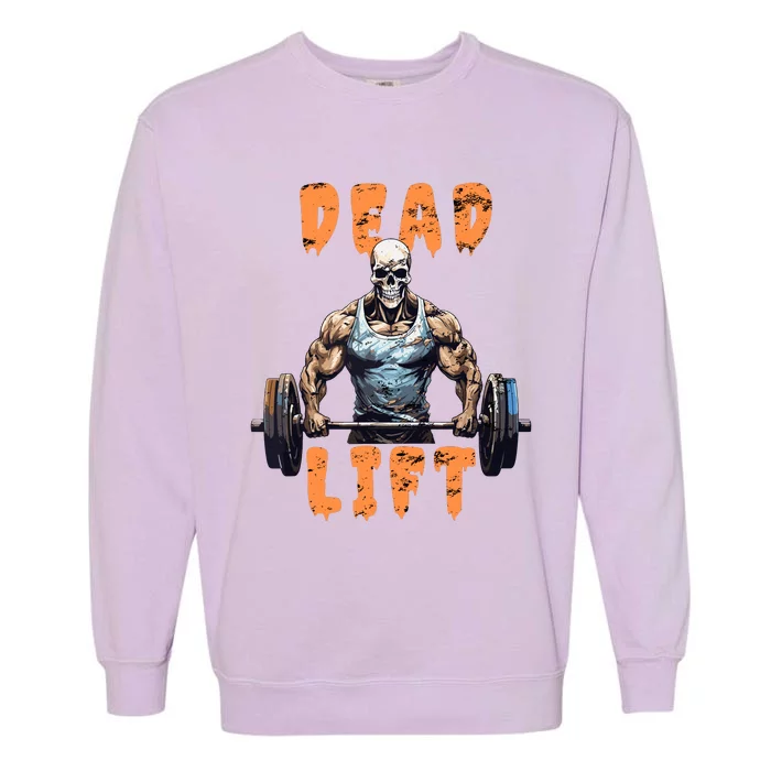 Deadlift Skeleton Gym Lifting Weights Training Halloween Garment-Dyed Sweatshirt