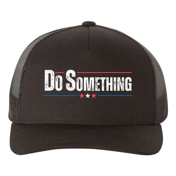 Do Something Gift Funny Yupoong Adult 5-Panel Trucker Hat