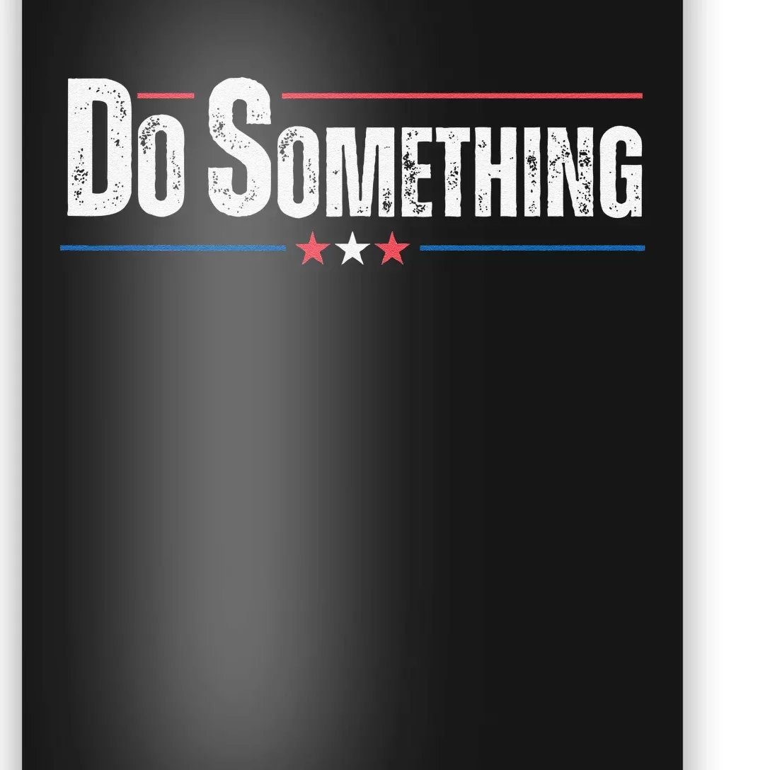 Do Something Gift Funny Poster