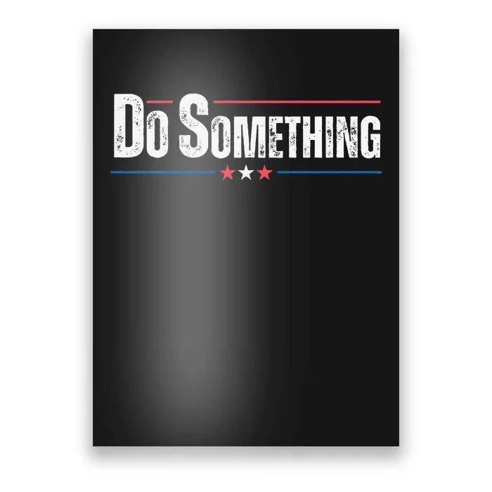 Do Something Gift Funny Poster