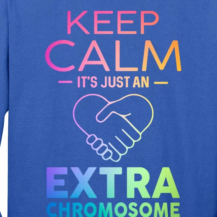 Down Syndrome Gift Keep Calm It's Just An Extra Chromosome Gift Long Sleeve Shirt