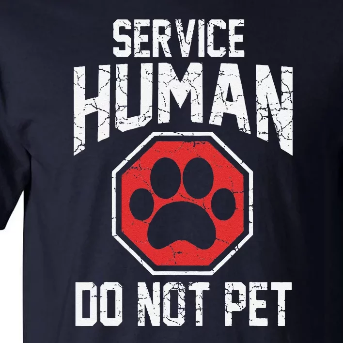 Dog Service Human Do Not Pet Tall T-Shirt