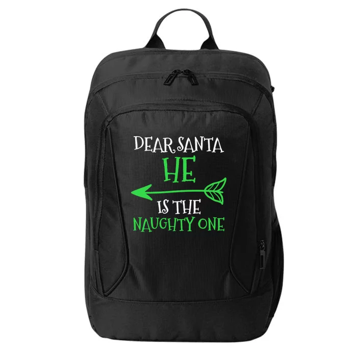 Dear Santa He Is The Naughty One Meaningful Gift City Backpack