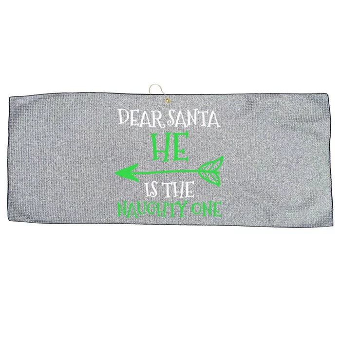 Dear Santa He Is The Naughty One Meaningful Gift Large Microfiber Waffle Golf Towel