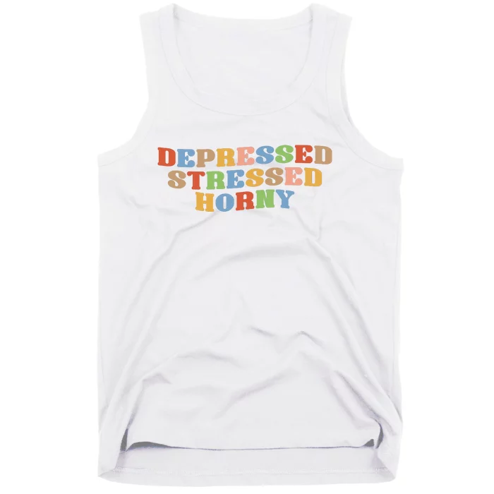 Depressed Stressed Horny Tank Top