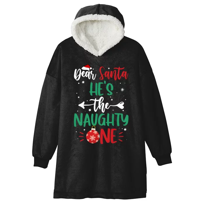 Dear Santa Hes The Naughty One Christmas Holiday Season Hooded Wearable Blanket