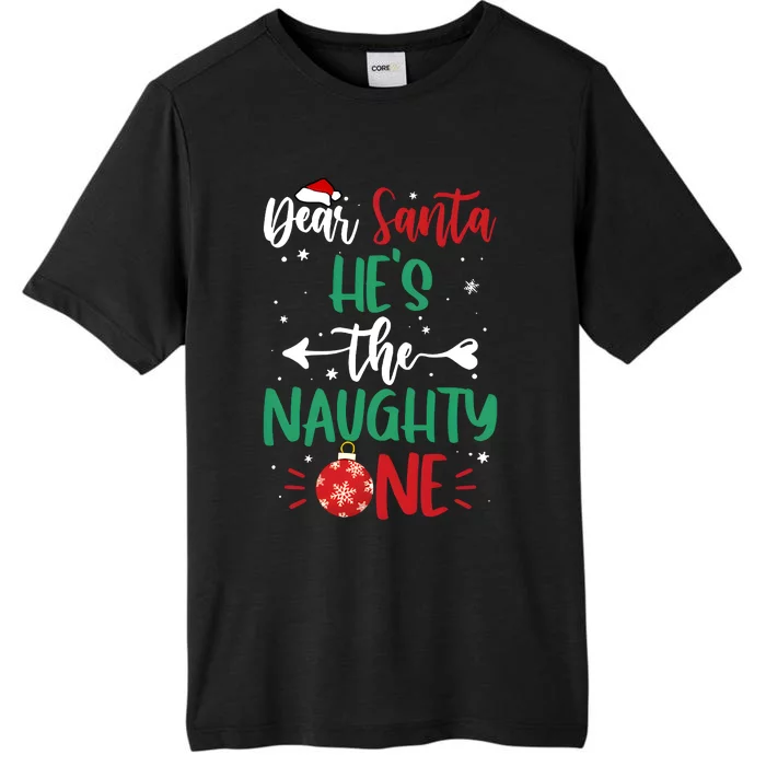 Dear Santa Hes The Naughty One Christmas Holiday Season ChromaSoft Performance T-Shirt