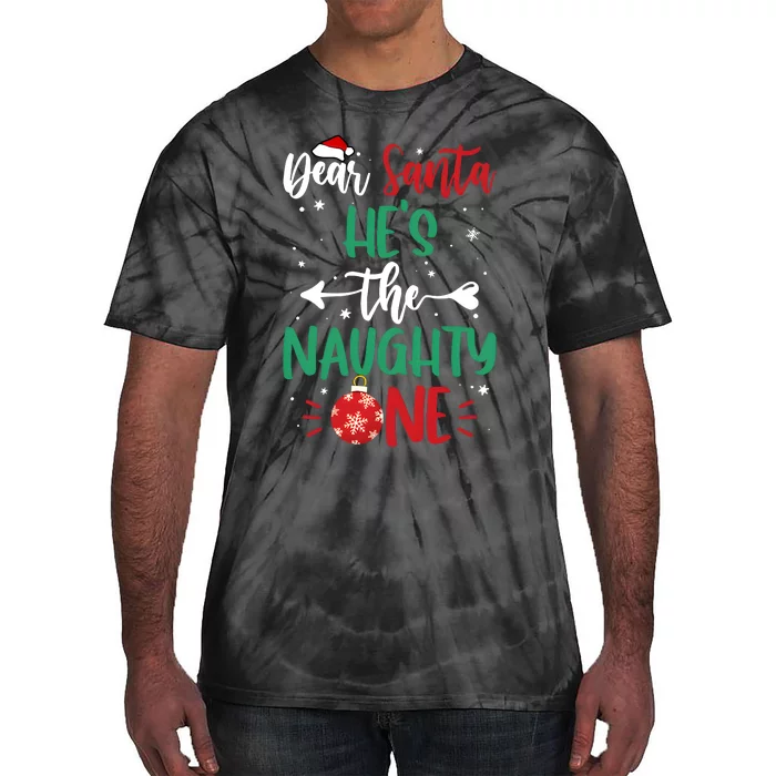 Dear Santa Hes The Naughty One Christmas Holiday Season Tie-Dye T-Shirt