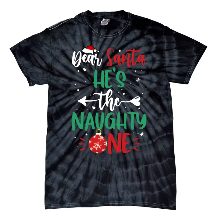 Dear Santa Hes The Naughty One Christmas Holiday Season Tie-Dye T-Shirt