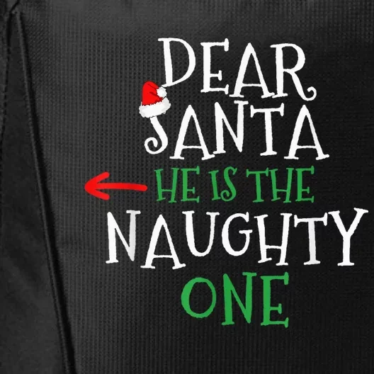 Dear Santa He Is The Naughty One Matching Gift Couple City Backpack