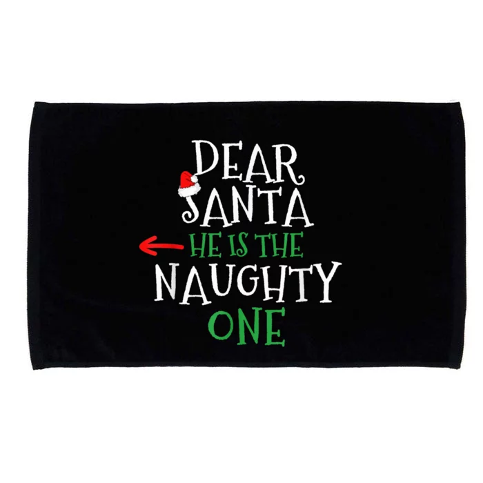 Dear Santa He Is The Naughty One Matching Gift Couple Microfiber Hand Towel