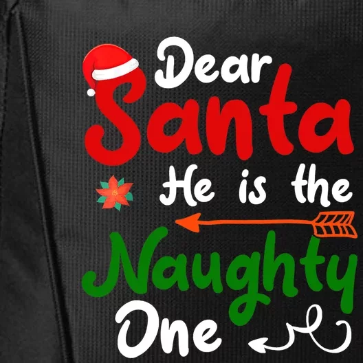 Dear Santa He Is The Naughty One Matching Couples Christmas City Backpack