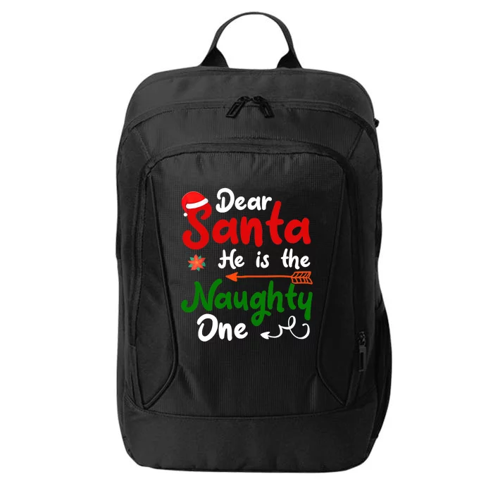 Dear Santa He Is The Naughty One Matching Couples Christmas City Backpack