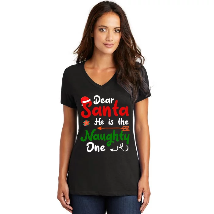 Dear Santa He Is The Naughty One Matching Couples Christmas Women's V-Neck T-Shirt