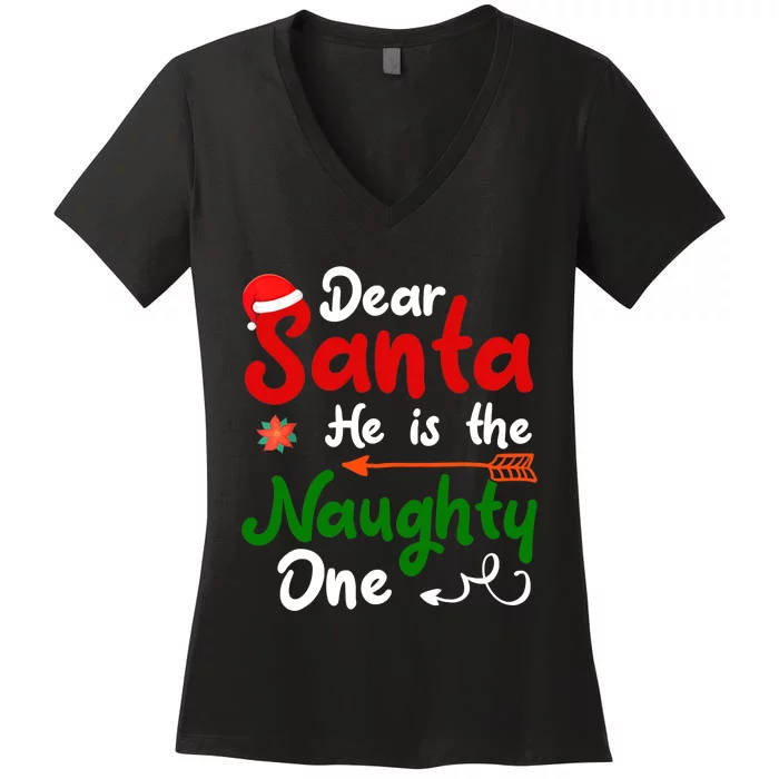 Dear Santa He Is The Naughty One Matching Couples Christmas Women's V-Neck T-Shirt