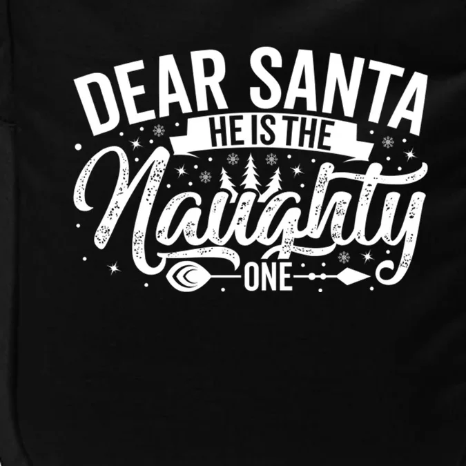 Dear Santa HeS The Naughty One Impact Tech Backpack