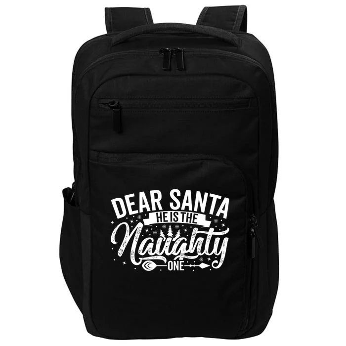 Dear Santa HeS The Naughty One Impact Tech Backpack