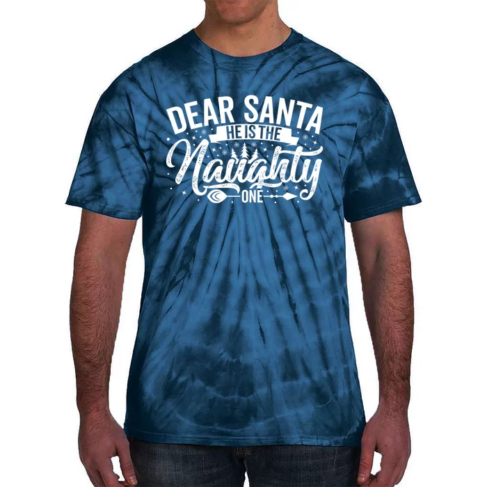 Dear Santa HeS The Naughty One Tie-Dye T-Shirt