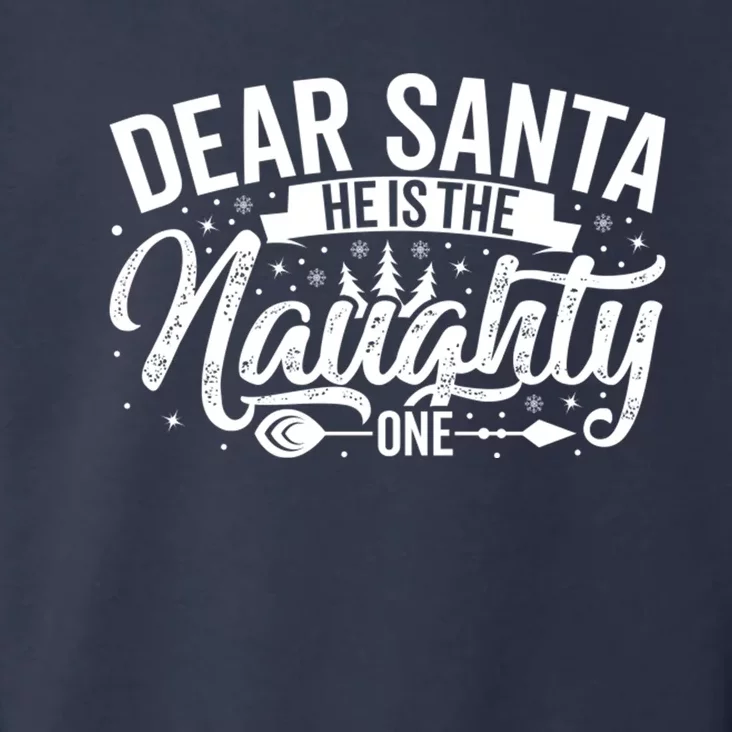 Dear Santa HeS The Naughty One Toddler Hoodie