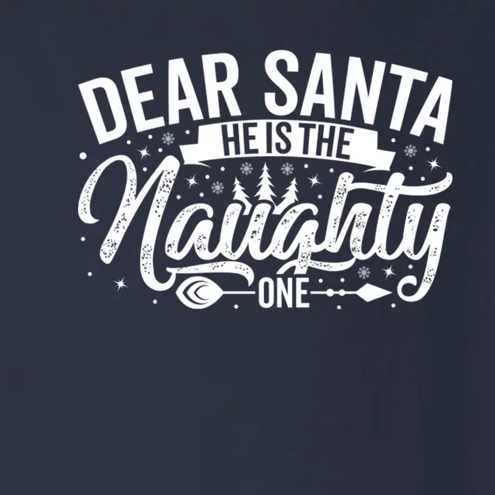 Dear Santa HeS The Naughty One Toddler Long Sleeve Shirt