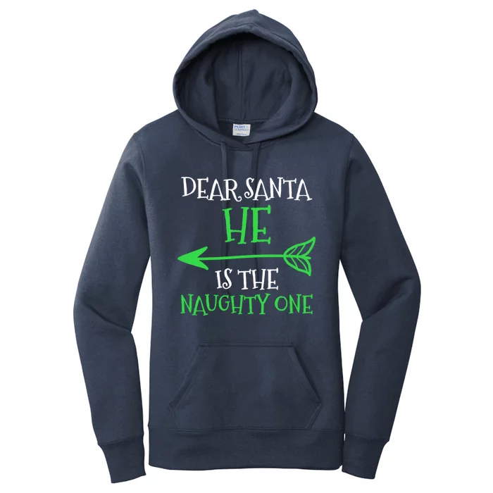 Dear Santa He Is The Naughty One Cool Gift Women's Pullover Hoodie