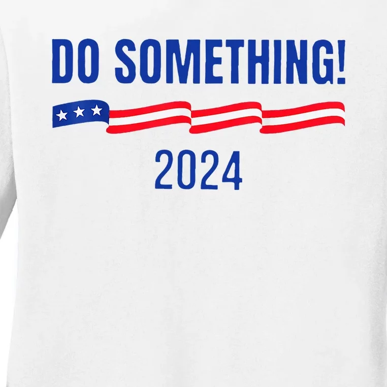 Do Something Harris Waltz Walz 2024 Presidential Election Ladies Long Sleeve Shirt