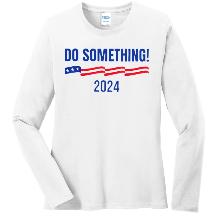 Do Something Harris Waltz Walz 2024 Presidential Election Ladies Long Sleeve Shirt