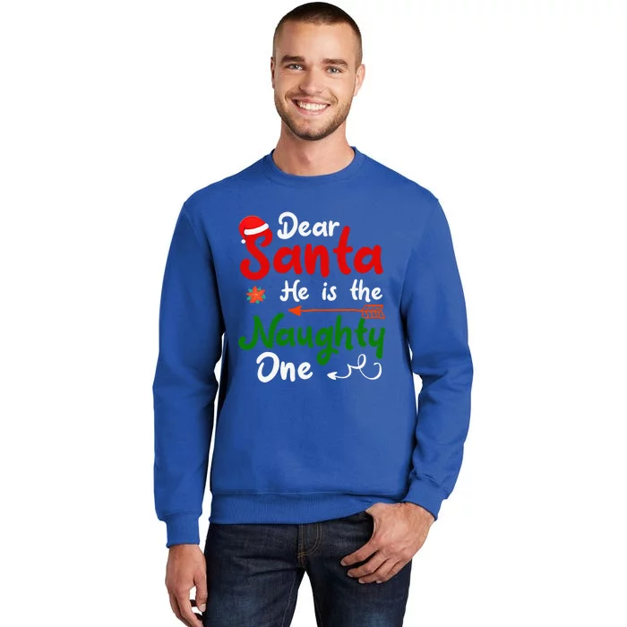 Dear Santa He Is The Naughty One Matching Couples Christmas Tall Sweatshirt