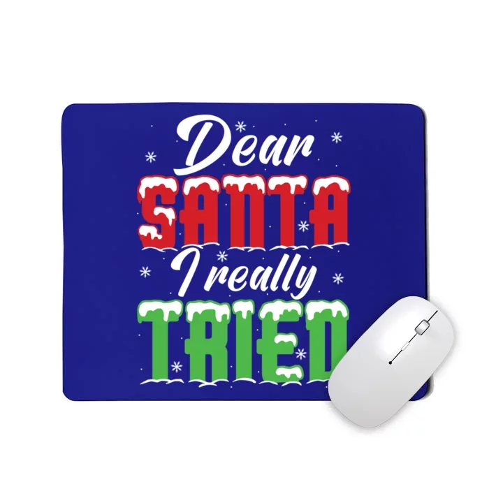 Dear Santa I Really Tried Gift Mousepad