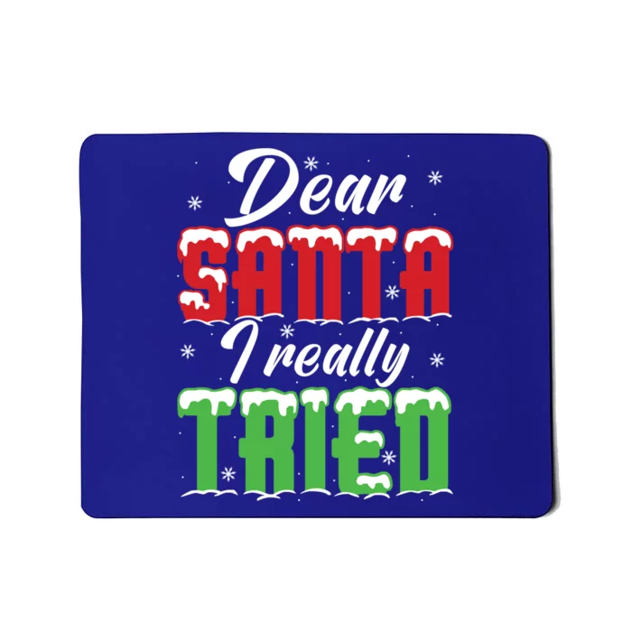 Dear Santa I Really Tried Gift Mousepad