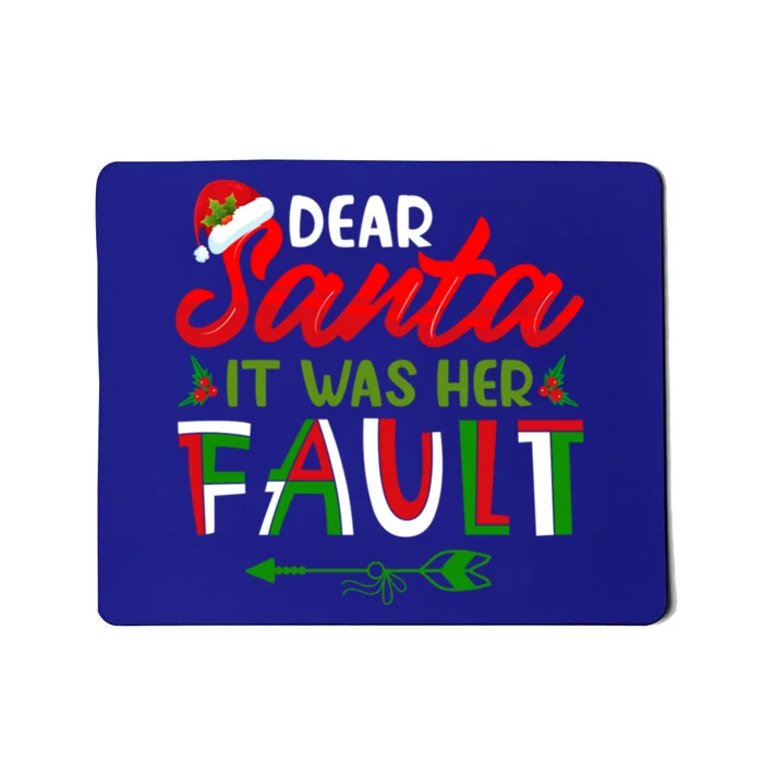 Dear Santa It Was Her Fault Matching Couples Christmas Gift Mousepad