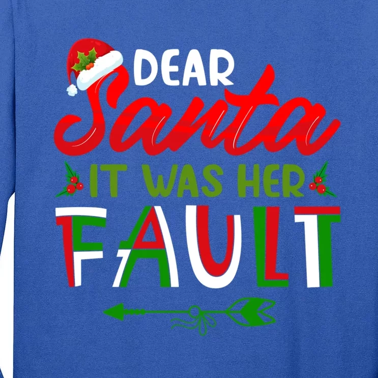 Dear Santa It Was Her Fault Matching Couples Christmas Gift Tall Long Sleeve T-Shirt