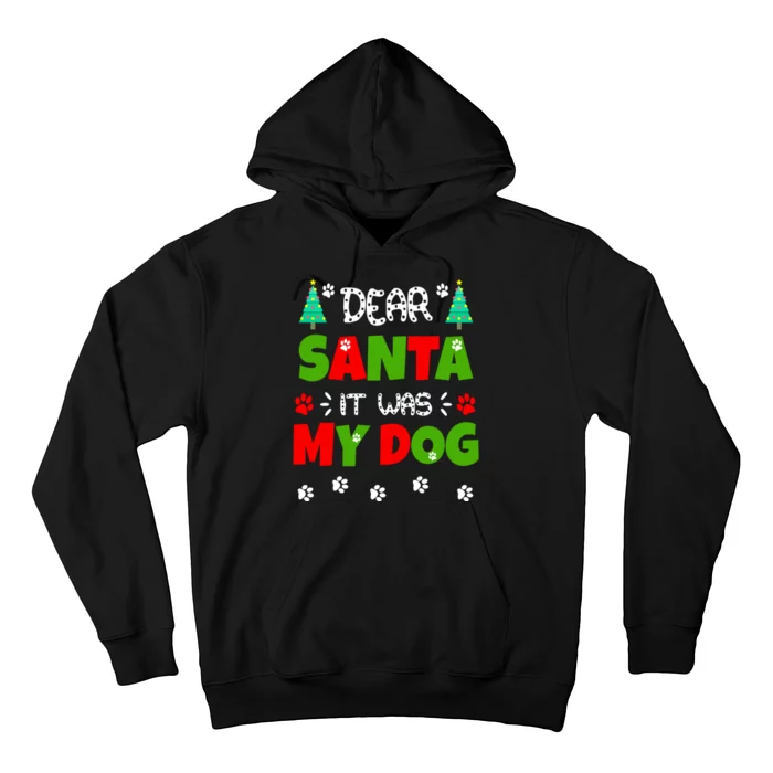 Dear Santa It Was My Dog Funny Naughty Xmas Hoodie