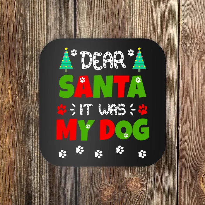 Dear Santa It Was My Dog Funny Naughty Xmas Coaster