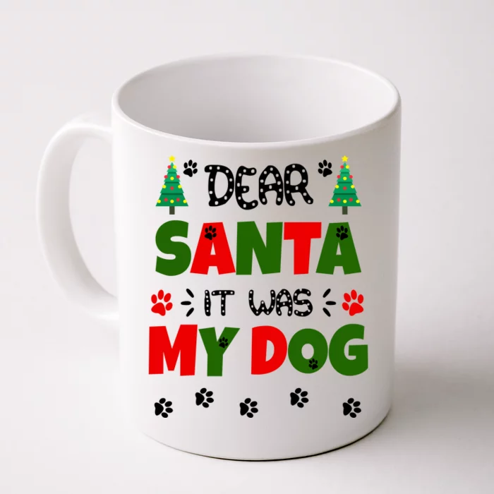 Dear Santa It Was My Dog Funny Naughty Xmas Front & Back Coffee Mug