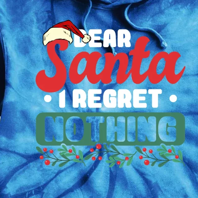 Dear Santa I Regret Nothing Cool Gift Tie Dye Hoodie